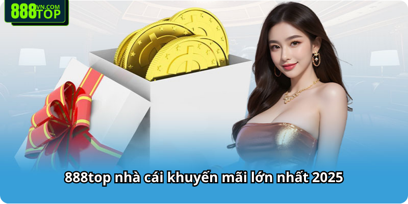 888top nhà cái khuyến mãi lớn nhất 2025